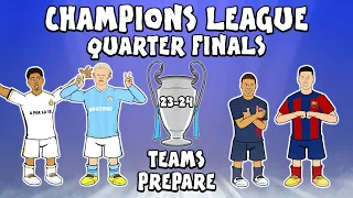 Teams prepare for the Champions League Quarter Finals! (23/24)