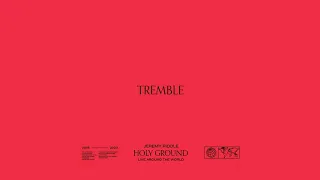 Tremble (Live in Vienna, Austria) – Holy Ground | Jeremy Riddle