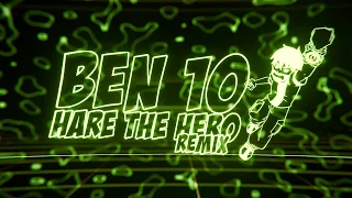 BEN 10 (Hare the Hero Remix)