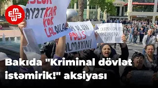 "Kriminal dövlət istəmirik!" - Bakıda aksiya - CANLI YAYIM