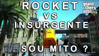 GTA V ONLINE - MITEI NA ROCKET vs INSURGENT !