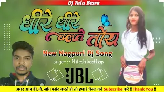 dheere dheere chalne toy 💠 धीरे धीरे जलते तोय 💠 nagpuri gana 💠 singer Nitesh kachhap 💠 DJ TALU BESRA