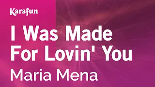 I Was Made For Lovin' You - Maria Mena | Karaoke Version | KaraFun