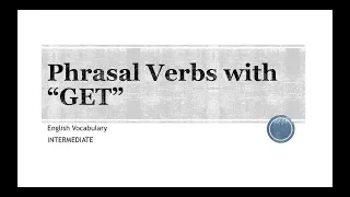 Intermediate English Vocabulary | Phrasal Verbs with 'GET'