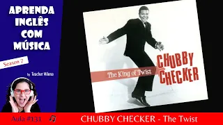 The Twist - Chubby Checker - Aprenda Inglês com música by Teacher Milena #131 (S7E5)