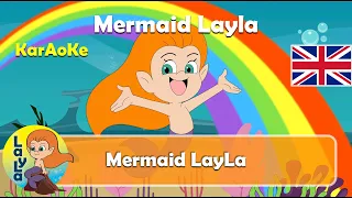 MERMAID LAYLA | Songs for Kids | Karaoke | Mermaid Layla