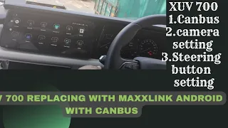 Maxxlink player fitting in Mahindra XUV 700 with canbus //Installation guide //Camera setting