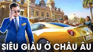 (Bản Full) Giới Siêu Giàu Châu Âu Có Cuộc Sống Xa Hoa Như Thế Nào? | Giới Thượng Lưu