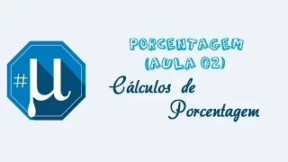 Aula 02 - Cálculos de Porcentagem