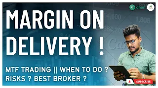 Margin Trading Facility (MTF) | Delivery Margin | How to use ? Risks & Benefits | Best MTF Broker ?