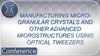 Manufacturing Micro-granular Crystals and Other Advanced Microstructures Using Optical Tweezers