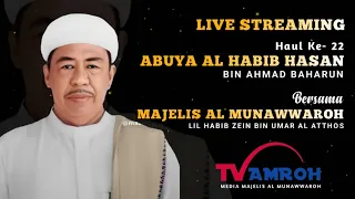 Live Streaming Haul Abuya Al-Habib Hasan bin Ahmad Baharun Ke 22 Bersama MT. Al-Munawwaroh