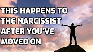 This Happens To The Narcissist After You've Moved On