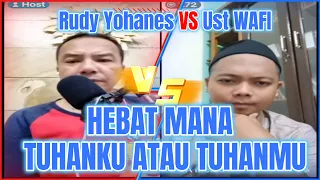 🛑HEBAT MANA TUHANKU ATAU TUHANMU  (UST. WAFI VS RUDY YOHANES)