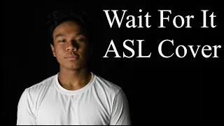 Wait For It ASL Cover