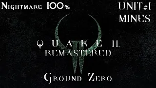 Quake 2 Remastered: Ground Zero PL (Nightmare 100% Walkthrough)- #1 Unit 1: Mines