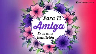 💜 Este BONITO Mensaje de Amistad es Para Ti QUERIDA AMIGA 🌷 Para mi eres una bendición ¡Te quiero!