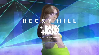 Becky Hill - Lessons [ feat. Banx & Ranx] (Official Album Audio)