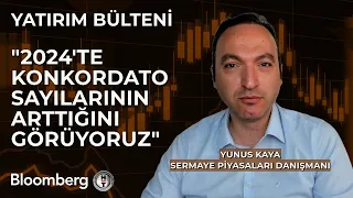 Yatırım Bülteni - "2024'te Konkordato Sayılarının Arttığını Görüyoruz" | 26 Nisan 2024