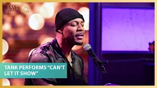 Tank Performs “Can’t Let It Show” on “Tamron Hall”