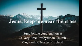 Jesus, keep me near the cross (Lyrics Only)