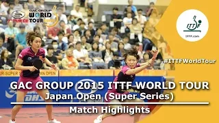 Japan Open 2015 Highlights: LIU Fei/WU Yang  vs LIN Ye/ZHOU Yihan (FINAL)