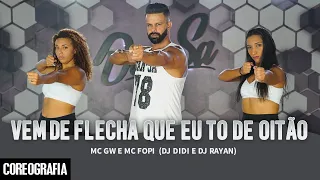 Vem de Flecha Que Eu To de Oitão - MC GW e MC Fopi (DJ Didi e DJ Rayan) Daniel Saboya (Coreografia)