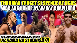 THURMAN TARGET SI SPENCE AYAW KAY CRAWFORD | SANTA CRUZ UNIFICATION ANG HANAP KASAMA NA SI MAGSAYO