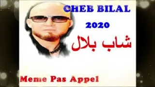 cheb bilal meme pas appel 2020