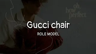 ROLE MODEL - Gucci Chair (lyrics)