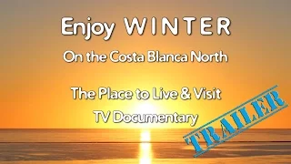 Enjoy winter on The Costa Blanca North TV Documentary (Trailer)