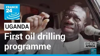 Uganda begins oil drilling, hopes for production by 2025 • FRANCE 24 English