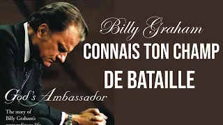 CONNAIS TON CHAMP DE BATAILLE | Billy Graham en francais | Traduction Maryline Orcel