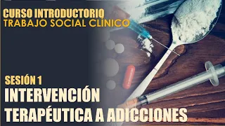 Trabajo Social Clínico: Intervención Terapéutica a Adicciones