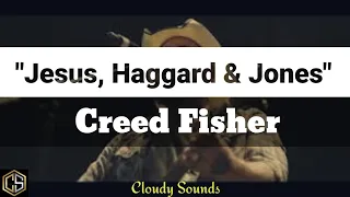 Creed Fisher - "Jesus, Haggard & Jones" (lyrics video)