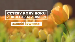 Jakość żywności || Cztery pory roku ze św. Hildegardą #26