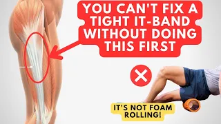 Do This To Fix Your Tight IT-Band FOR GOOD! (it's not rolling or stretching!)