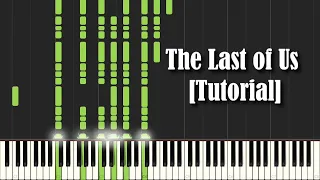 The Last of Us - Main Theme [Piano Tutorial] (Synthesia)