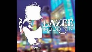 Lazee feat. Neverstore - Hold On (Stonebridge Remix)