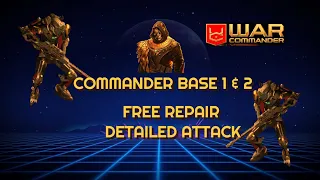 WAR COMMANDER - DETAILED ATTACKED COM. BASE 1 & 2 FREE REPAIR  GHOST, OSIRIS, BRO DEVIN, GRV. DIGGER