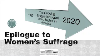 Epilogue to Women's Suffrage: The Ongoing Struggle for Equal Voting Rights in America