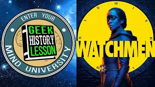 HBO's Watchmen - Geek History Lesson