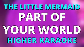 PART OF YOUR WORLD (HIGHER +2) BALLAD KARAOKE VERSION THE LITTLE MERMAID INSTRUMENTAL