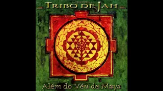 Tribo de  Jah - Além do  Véu de Maya -  Completo