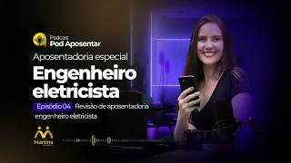 Episódio 04  - Revisão para Engenheiro Eletricista Aposentado