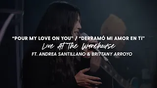 POUR MY LOVE ON YOU / DERRAMÓ MI AMOR EN TI-ft. Andrea Santillano & Brittany Arroyo