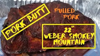 Pork Butt // 22" Weber Smokey Mountain // Pulled Pork //