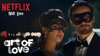 ART OF LOVE | Official Hindi Trailer | Netflix Original Film