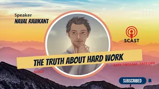 The Truth About Hard Work - Naval Ravikant