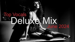 DELUXE MIX Best Deep House Vocal & Nu Disco JUNE 2024